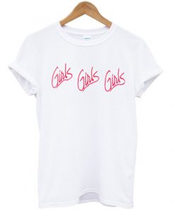 girls girls girls t-shirt