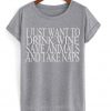 i just want to drink wine save animals and take naps t-shirt