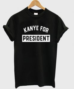 kanye for president t-shirt