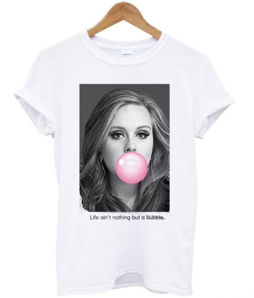 life ait nothing but a bubble t-shirt