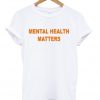 mental health matters t-shirtmental health matters t-shirt