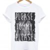 please tommy please tshirt