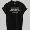 the world has bigger problems t-shirt