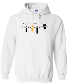 this is not a collaboration hoodie