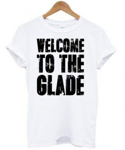 welcome to the glade tshirt