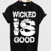 wicked is good tshirt