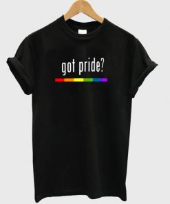 Got Pride Tshirt