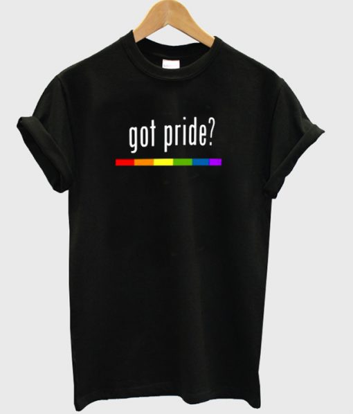 Got Pride Tshirt