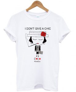 I Dont Give A Chic Tshirt