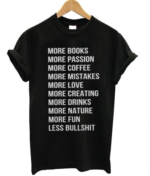 More Fun Less Bullshit Unisex Tshirt