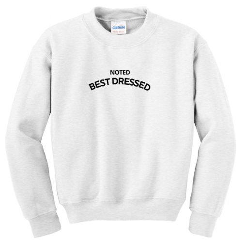 Noted Best Dressed Sweatshirt