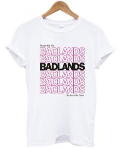 badlands t-shirt