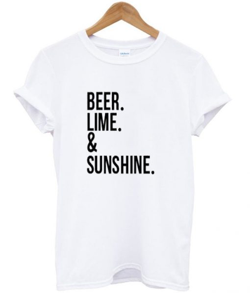 beer lime and sunshine t-shirt