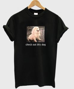 check out this dog tshirt