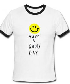 have a good day tshirt