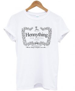 hennything can happen cognac tshirt