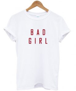 Bad Girl Tshirt