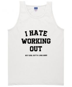 I Hate Working Out Tanktop