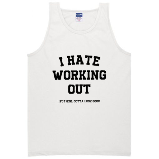 I Hate Working Out Tanktop