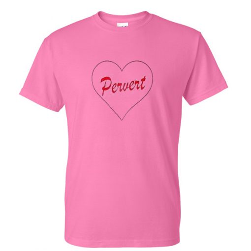 Pervert Love T-shirt