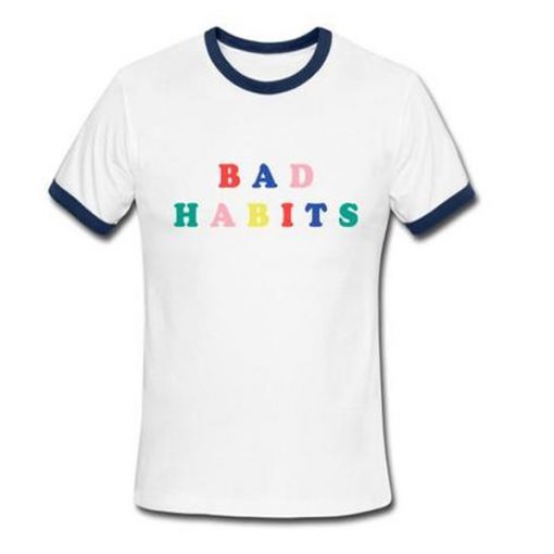 bad habits ringer tshirt