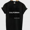 california have a nice day tshirt