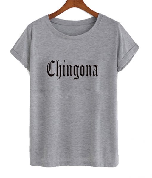 chingona t-shirt