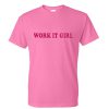 work it girl tshirt