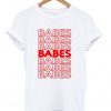 Babes Girls Quotes T Shirt