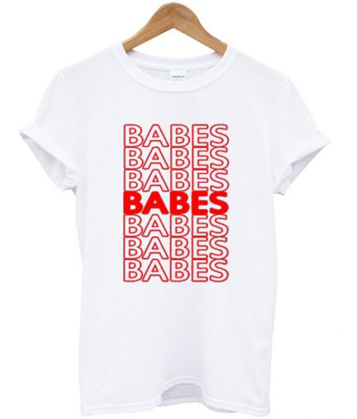 Babes Girls Quotes T Shirt