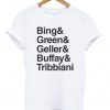 bing&green&geller&buffay&tribbiani tshirt