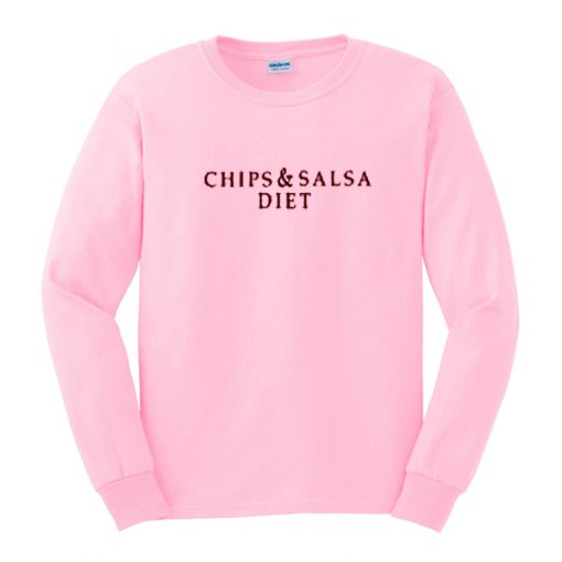 chips & salsa diet sweatshirt