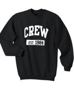 crew est 1984 sweatshirt
