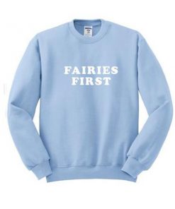 fairies first sweatshirt