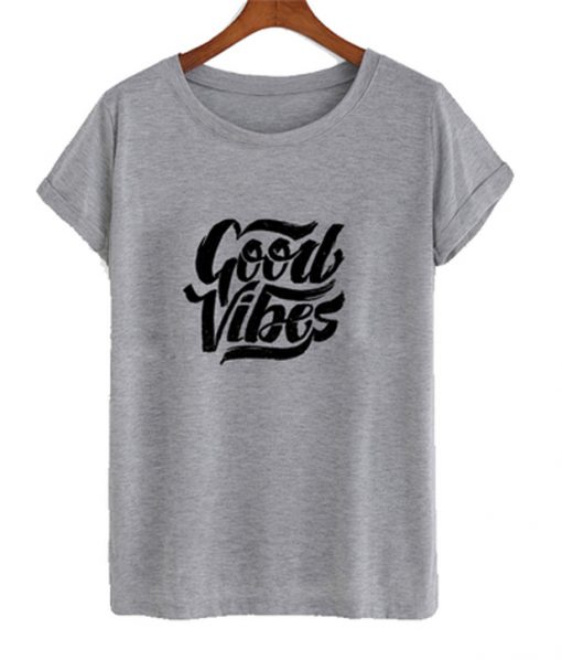 good vibes t-shirt