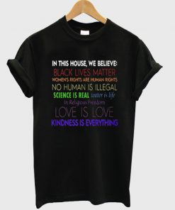 in this house we believe quotes t-shirt