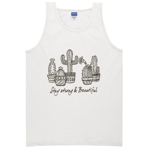 stay strong and beautiful cactus tanktop