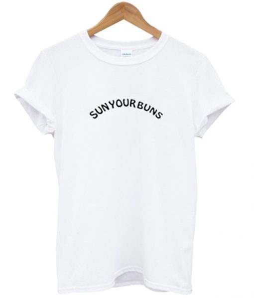 sun your buns t-shirt