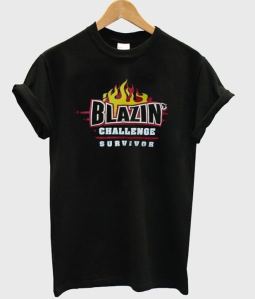 Blazzin Challenge Survivor T shirt