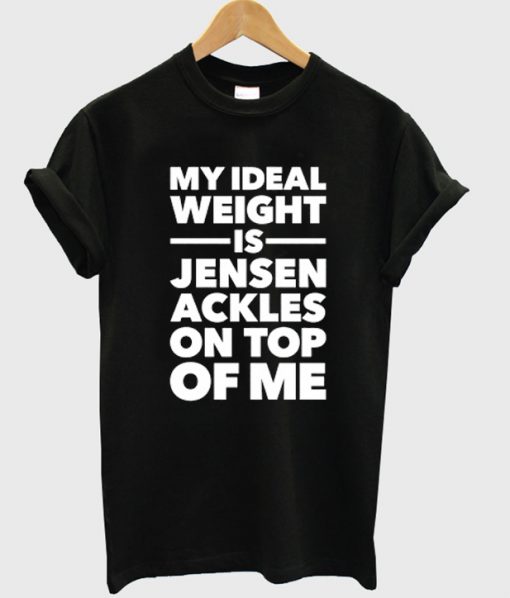 Ideal Weight quotes T-shirt