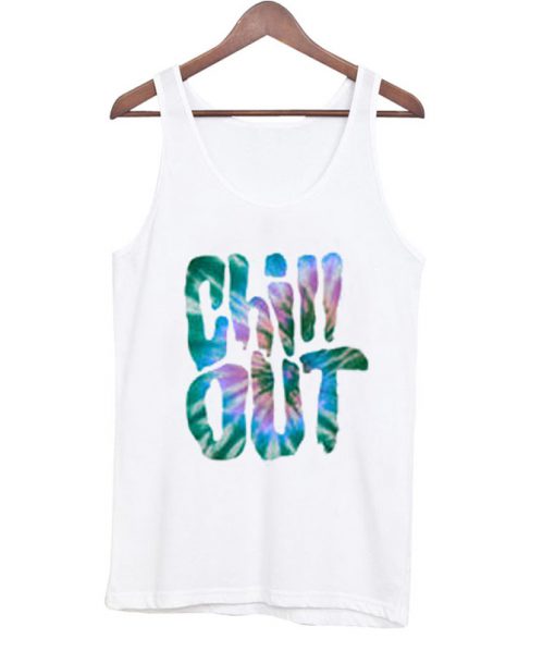 chill out tank top