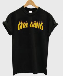 girl gang fire t-shirt