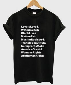 love is love and water is life t-shirt
