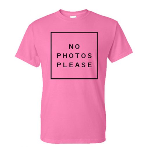 no photos please tshirt
