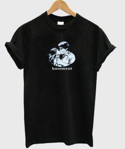basement t-shirt