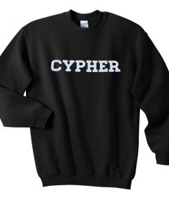 cypher sweatshirt