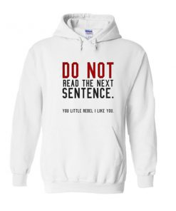 do not read the next sentence hoodie