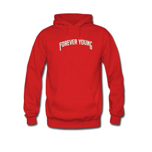 forever young hoodie