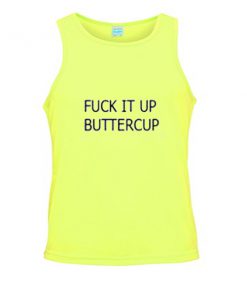 fuck it up buttercup tanktop