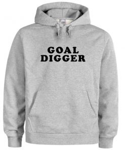 goal digger hoodie